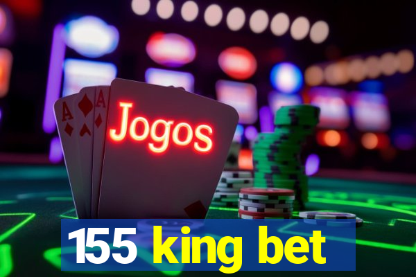 155 king bet